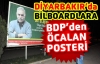 diyarbakır da bilboardlara öcalan resmi asılması / #583743