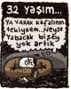 32 yaşına gelip düzenli bir hayat kuramayan insan / #692059