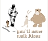 you will never walk alone