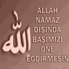 allah namaz dışında başımızı öne eğdirmesin / #565008