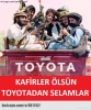 kafirler ölsün toyota dan selamlar / #693981